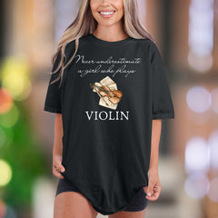 "Never underestimate a girl who plays VIOLIN" | Comfort Colors Unisex Adult T-Shirt | Musical Passion Style