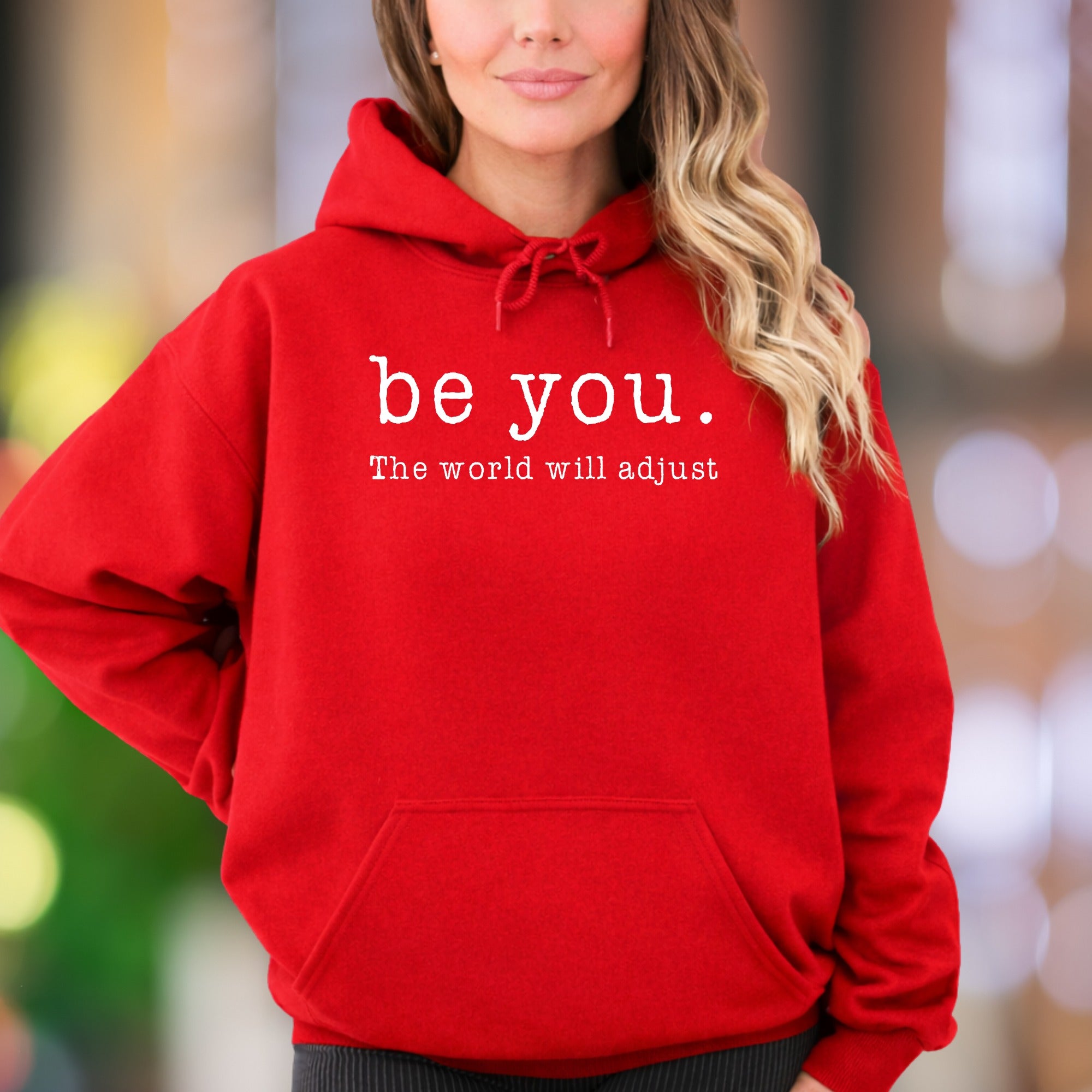 "be you. The world will adjust" | Motivational Typography Unisex Adult Hoodie | Self-Expression Apparel
