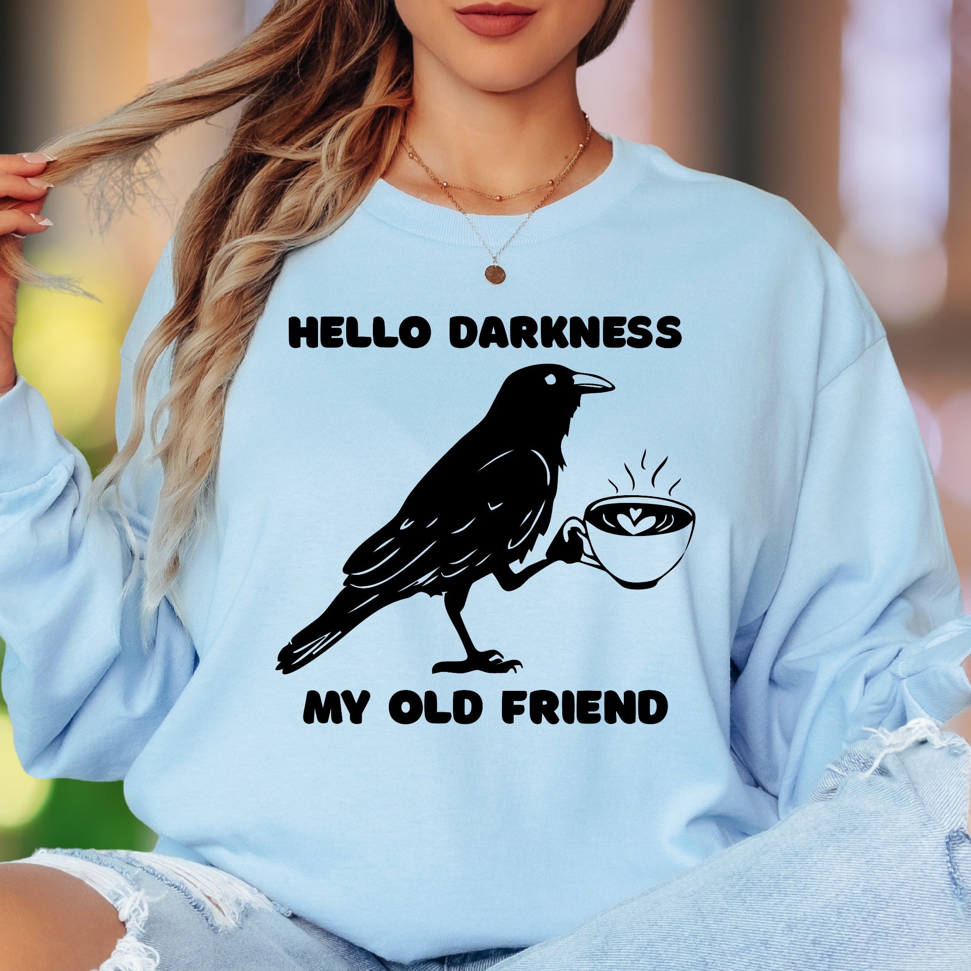 "Hello Darkness My Old Friend" | Funny Raven Unisex Adult Long Sleeve T-Shirt | Coffee Lover Humor