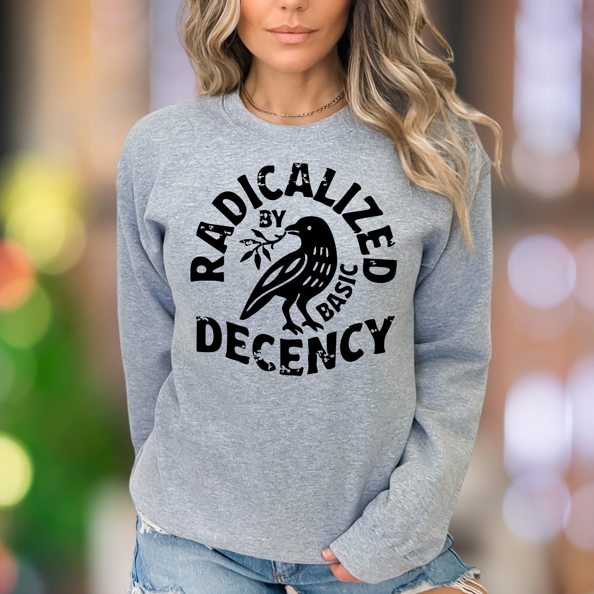 "Radicalized by Basic Decency" | Bold Graphic Unisex Adult Sweatshirt | Conscious Lifestyle