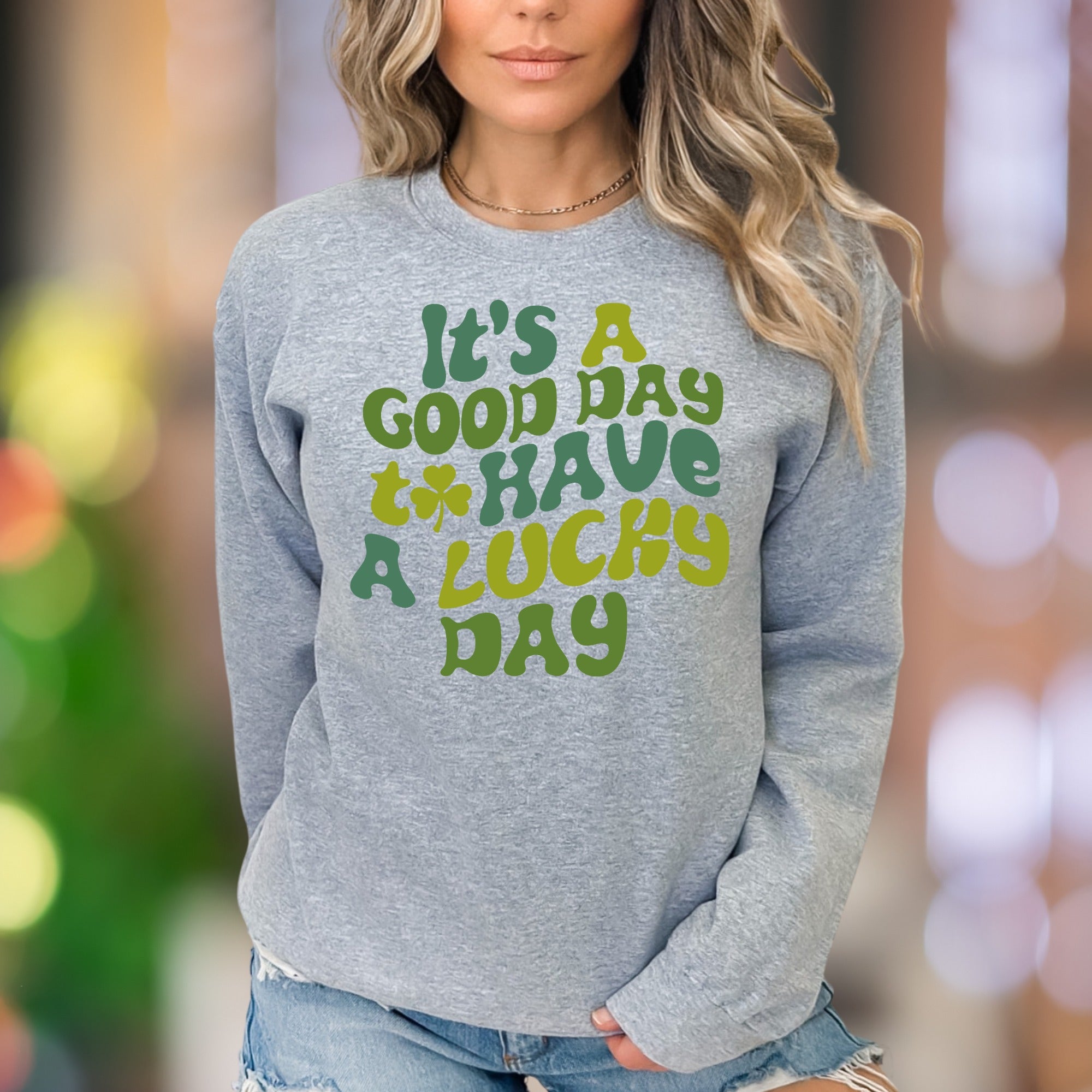 "It's A Good Day To Have A Lucky Day" | Retro Typography Unisex Adult Sweatshirt | Positive Lifestyle