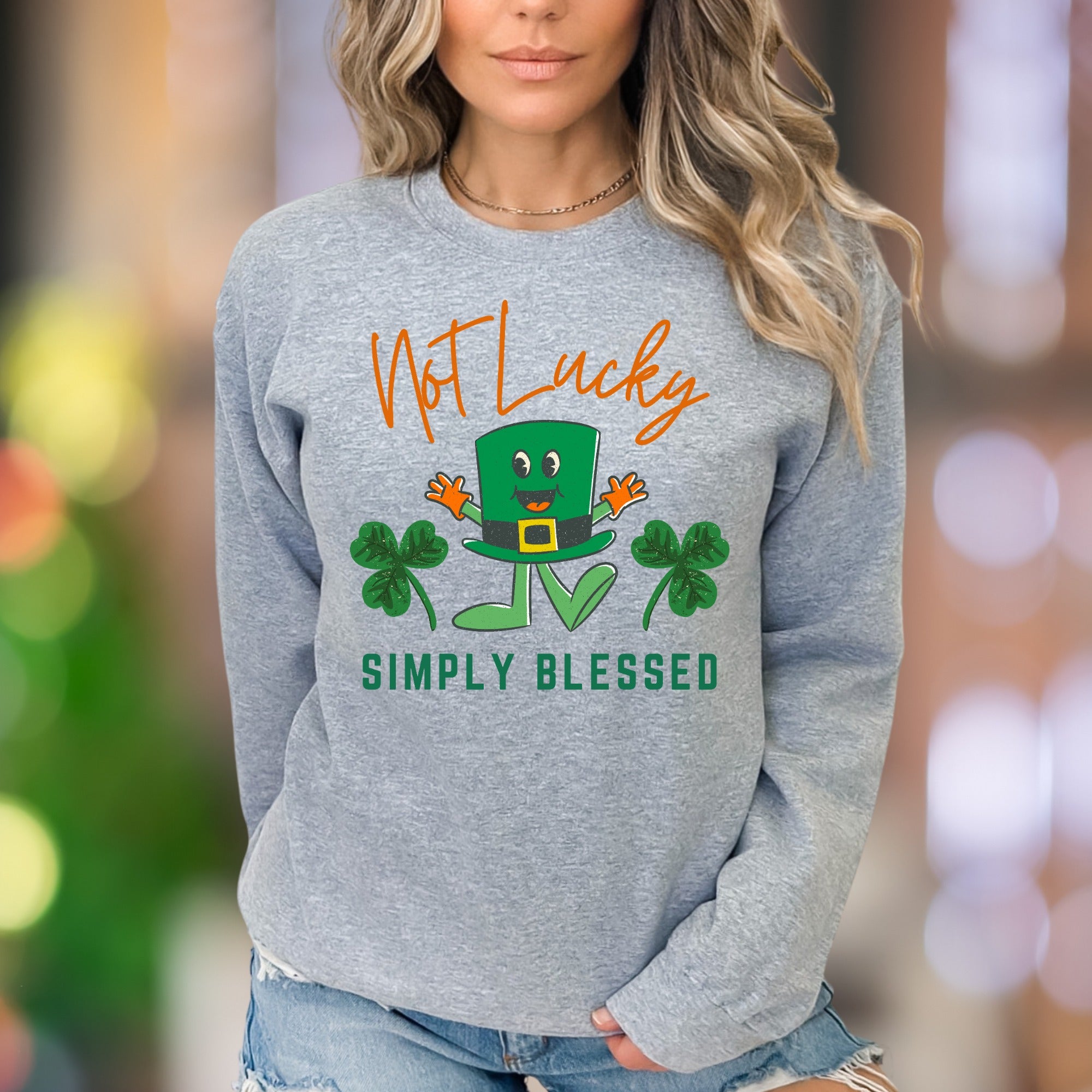 "Not Lucky Simply Blessed" | Humorous Leprechaun Unisex Adult Sweatshirt | Grateful Lifestyle