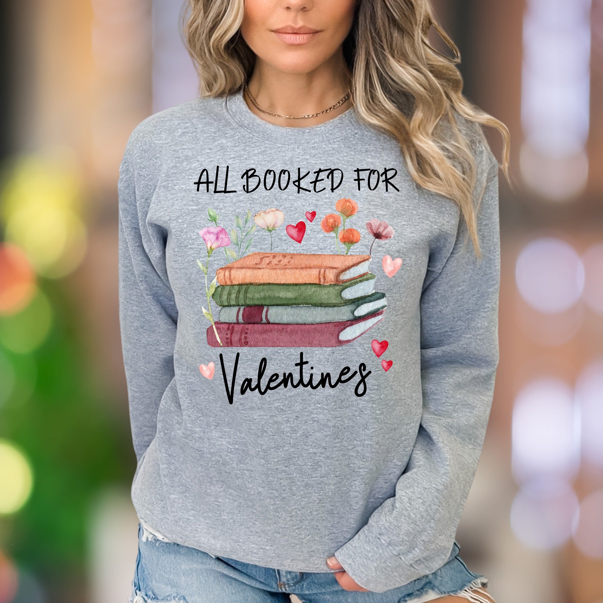 "All Booked For Valentines" | Watercolor Graphic Unisex Adult Sweatshirt | Book Lover Lifestyle