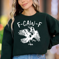 "F-CAW-F" | Funny Crow Graphic Unisex Adult Sweatshirt | Quirky Humor