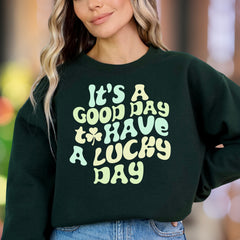 "It's A Good Day To Have A Lucky Day" | Retro Typography Unisex Adult Sweatshirt | Positive Lifestyle