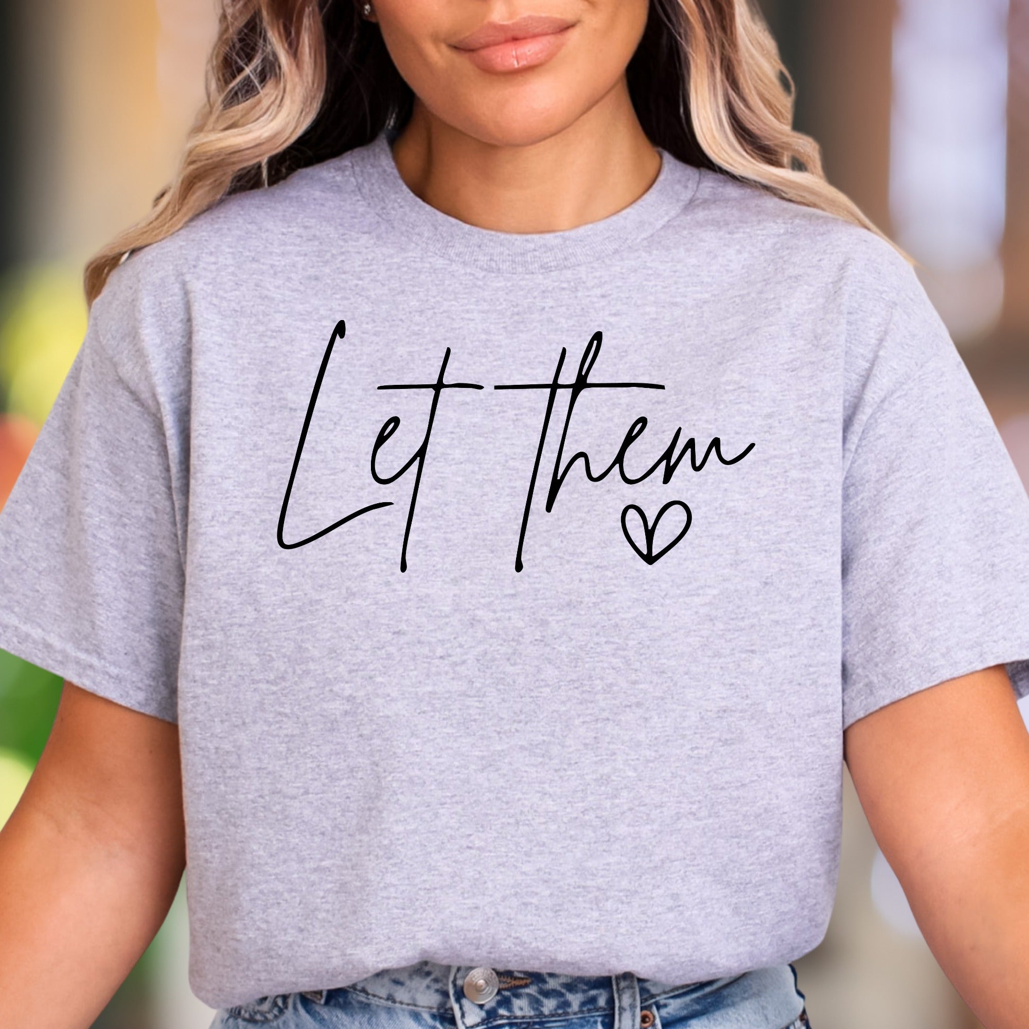 "Let Them" | Modern Script Unisex Adult T-Shirt | Empowering Lifestyle
