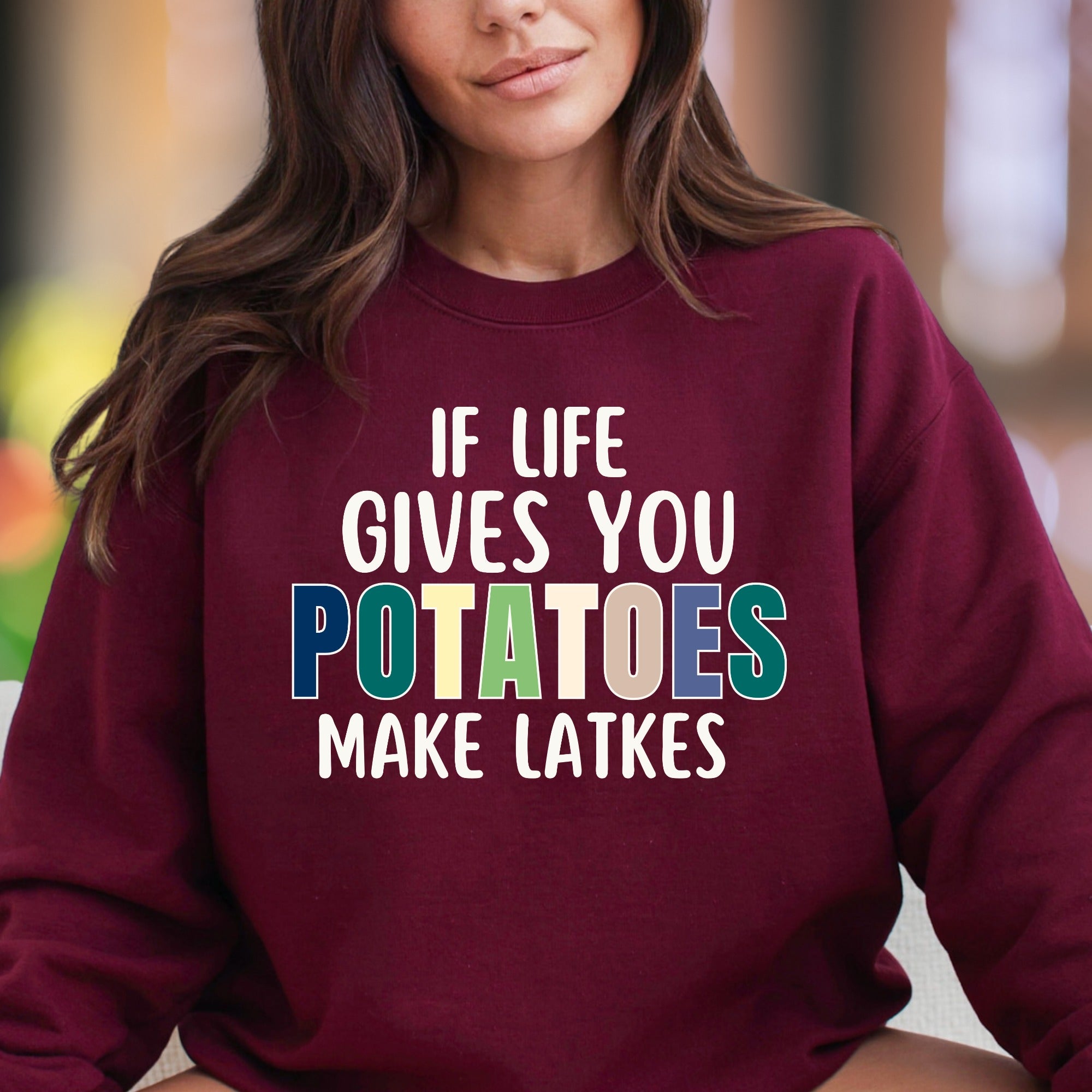 "If Life Gives You Potatoes Make Latkes" | Humorous Typography Unisex Adult Sweatshirt | Culinary Pun