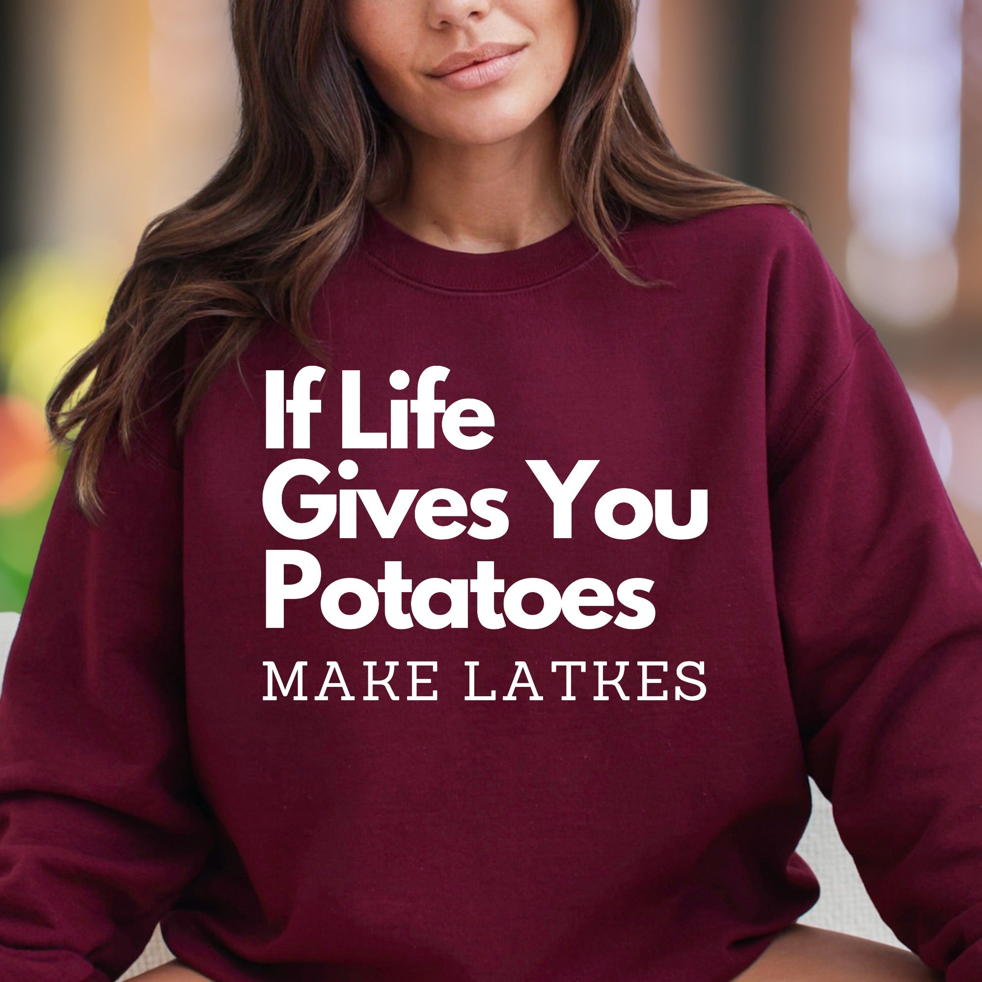 "If Life Gives You Potatoes Make Latkes" | Funny Typography Unisex Adult Sweatshirt | Culinary Humor Enthusiast