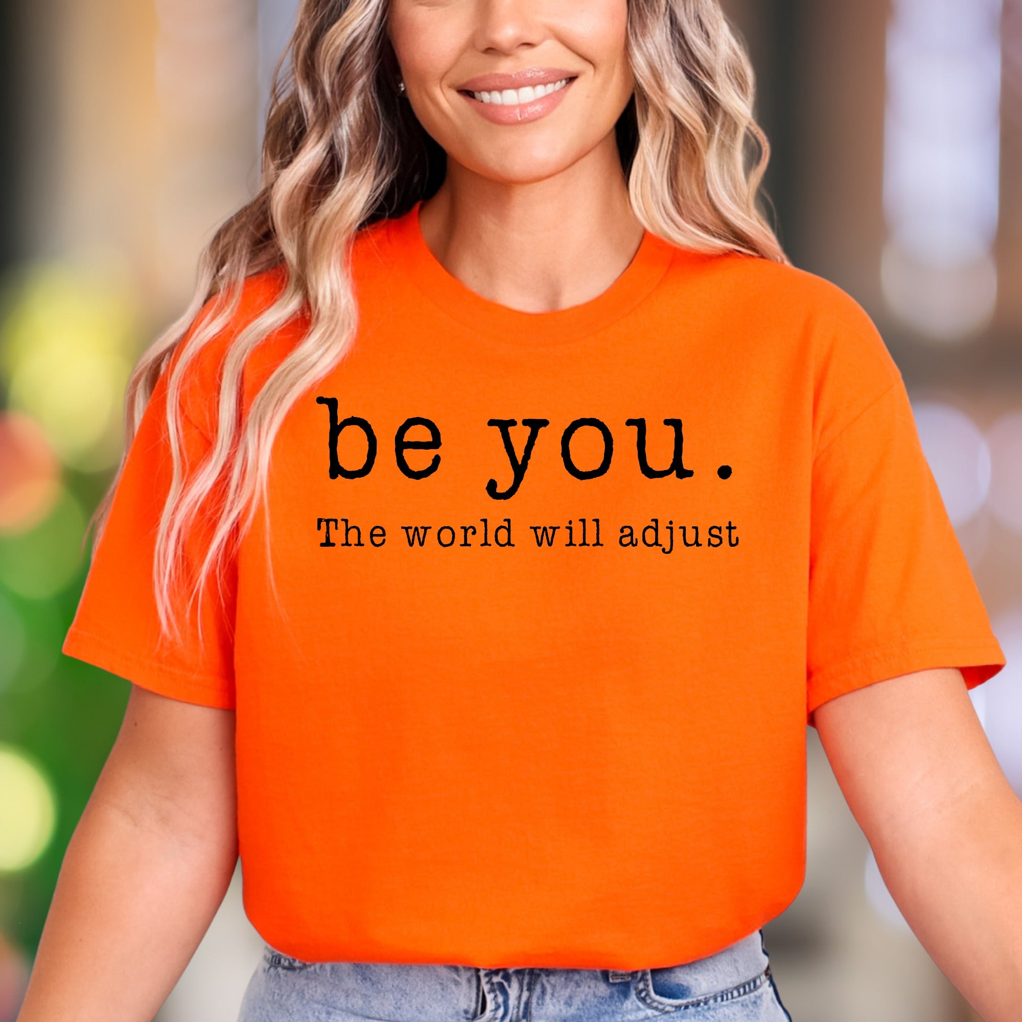 "be you. The world will adjust" | Motivating Typography Unisex Adult T-Shirt | Empowering Lifestyle