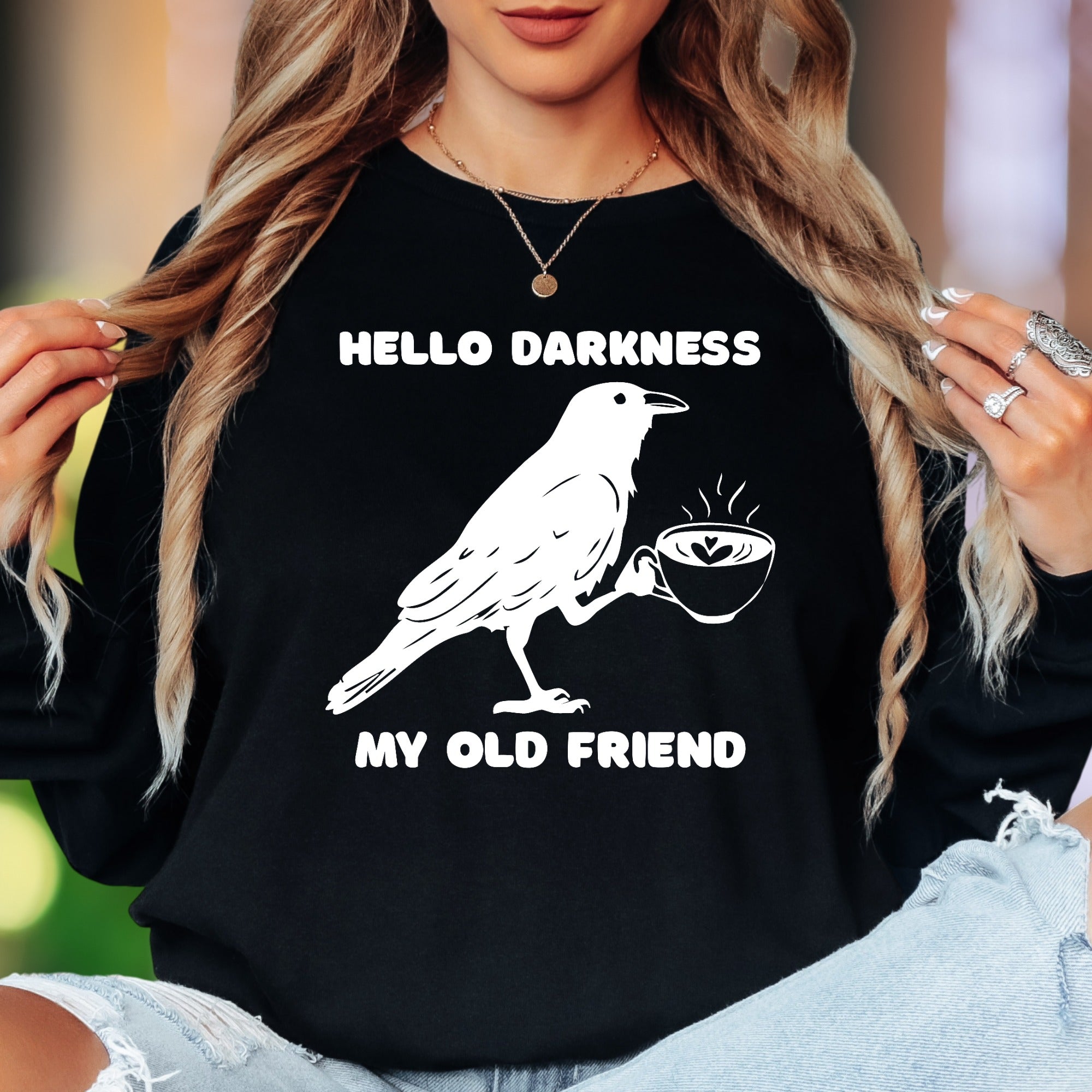 "Hello Darkness My Old Friend" | Funny Raven Unisex Adult Long Sleeve T-Shirt | Coffee Lover Humor