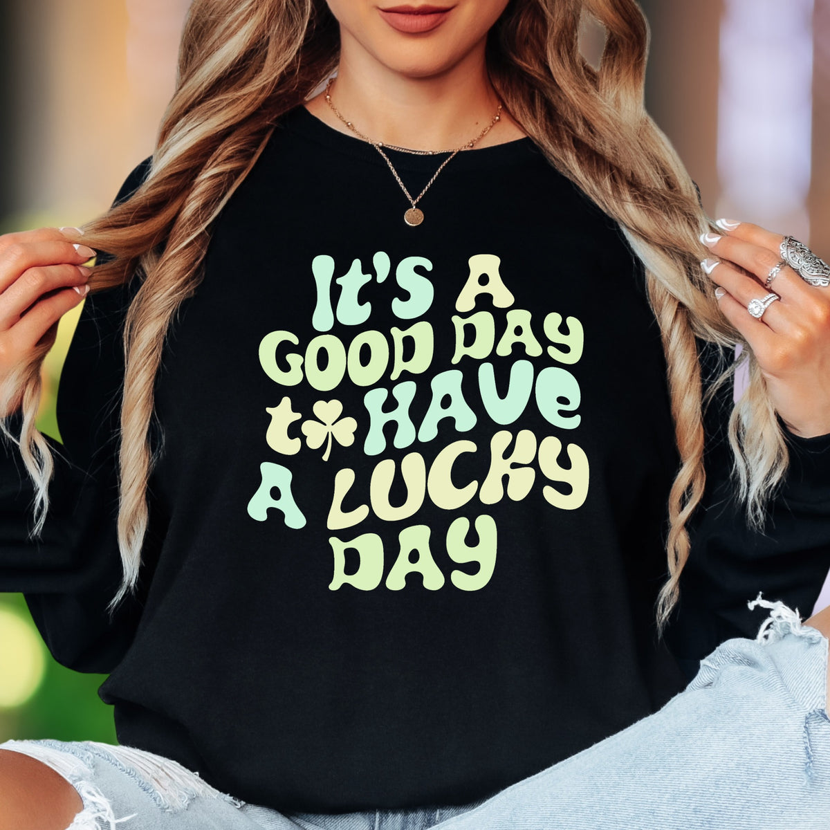 "It's A Good Day To Have A Lucky Day" | Retro Typography Unisex Adult Long Sleeve T-Shirt | Positive Vibes Lifestyle