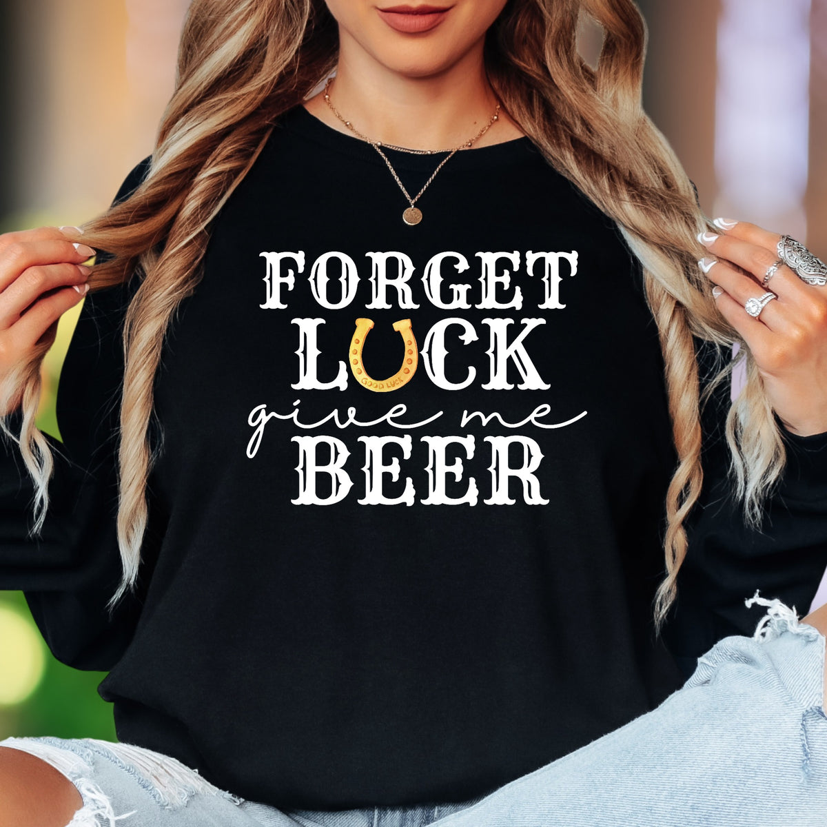 "Forget Luck Give Me Beer" | Funny Western Unisex Adult Long Sleeve T-Shirt | Party Lifestyle