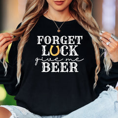 "Forget Luck Give Me Beer" | Funny Western Unisex Adult Long Sleeve T-Shirt | Party Lifestyle