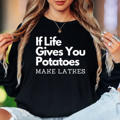"If Life Gives You Potatoes Make Latkes" | Funny Typography Unisex Adult Long Sleeve T-Shirt | Humorous Personality