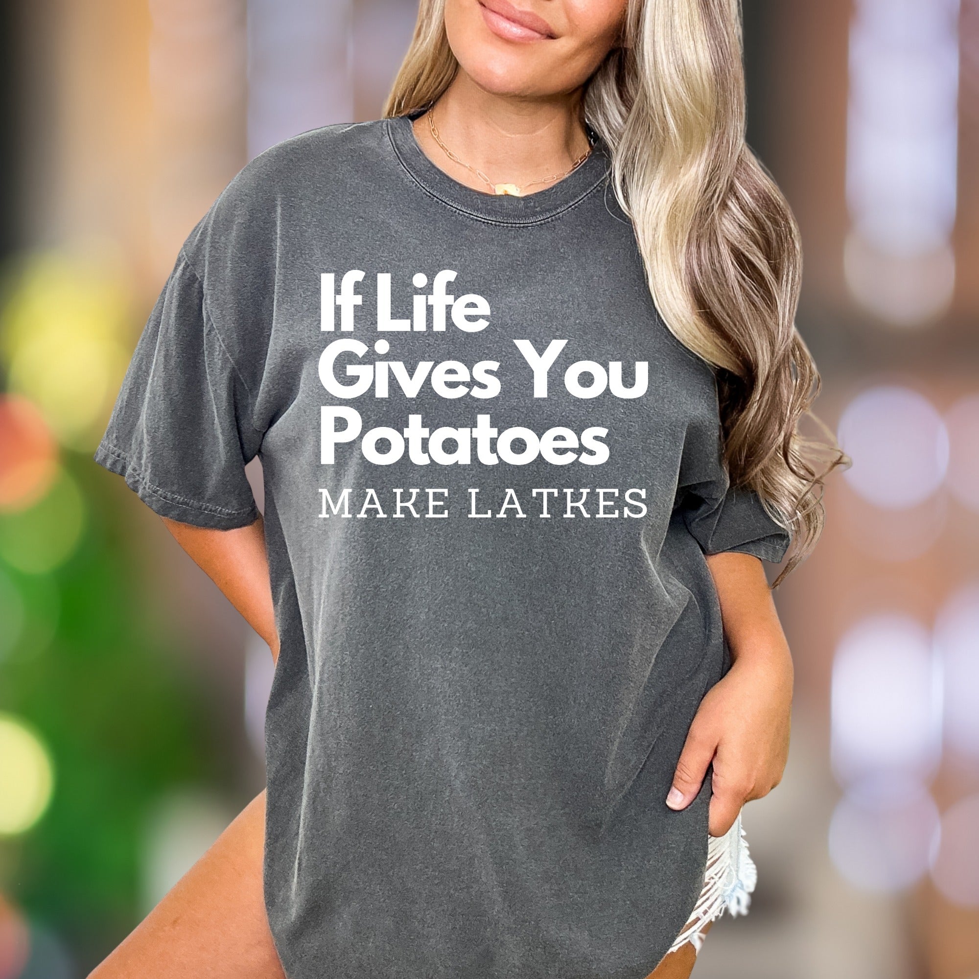 "If Life Gives You Potatoes Make Latkes" | Comfort Colors Unisex Adult T-Shirt | Funny Foodie Personality Tee