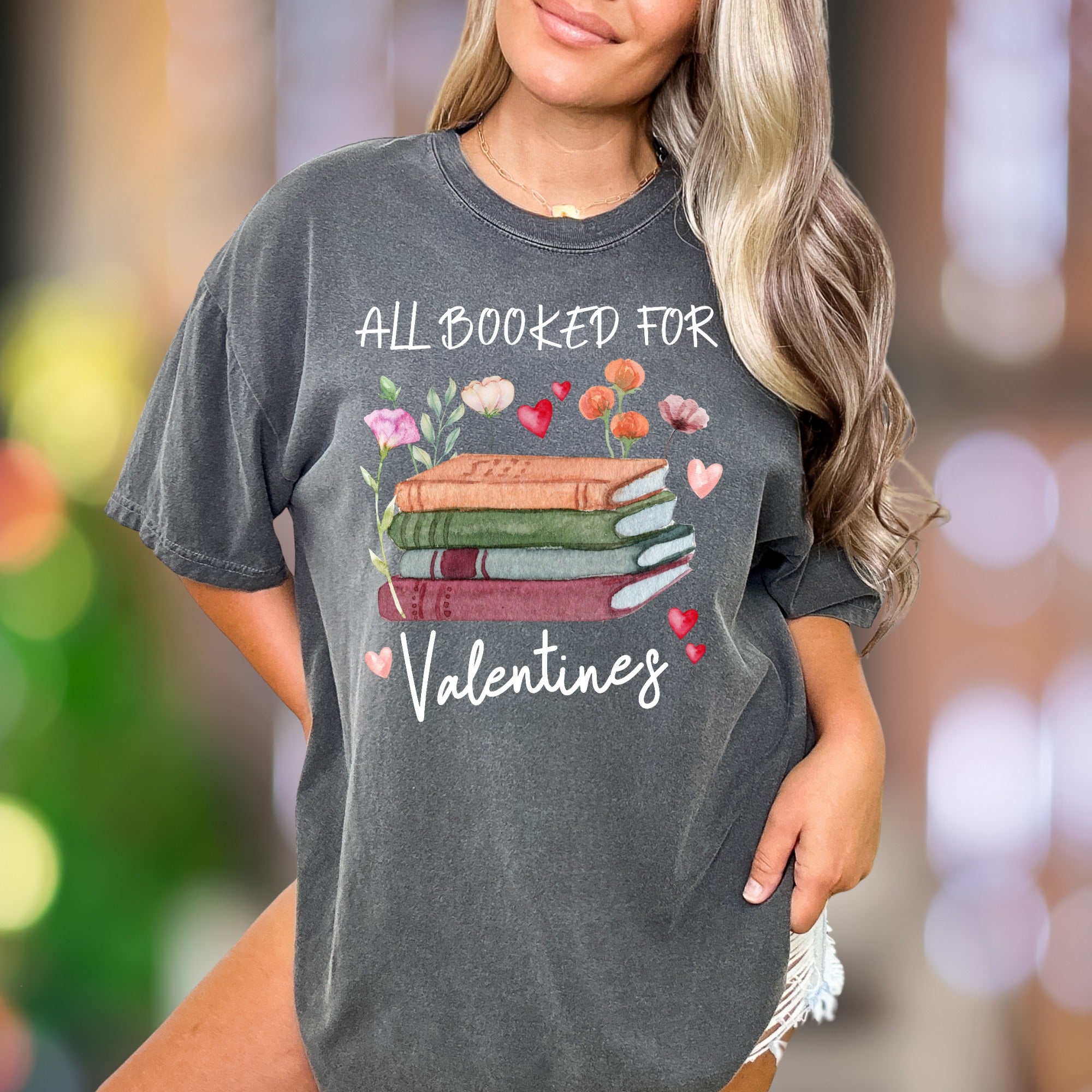 "All Booked For Valentines" | Comfort Colors Unisex Adult T-Shirt | Romantic Reader Style