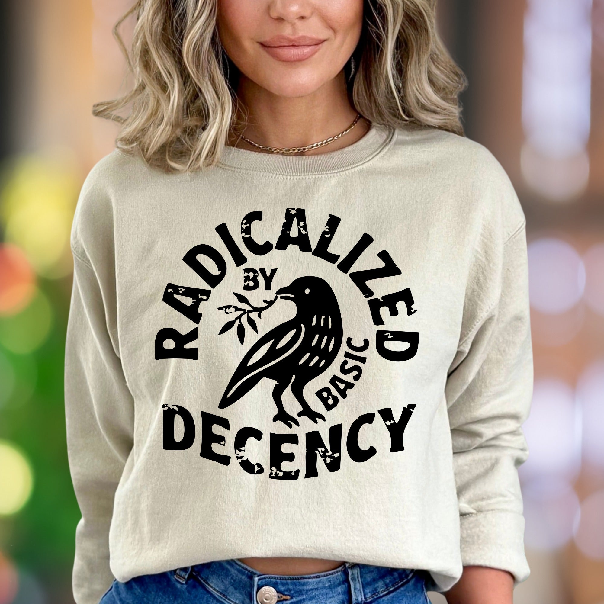 "Radicalized by Basic Decency" | Bold Graphic Unisex Adult Sweatshirt | Conscious Lifestyle