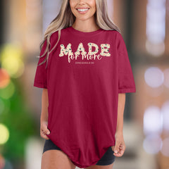 "MADE for more" | Comfort Colors Unisex Adult T-Shirt | Floral Motivational Style