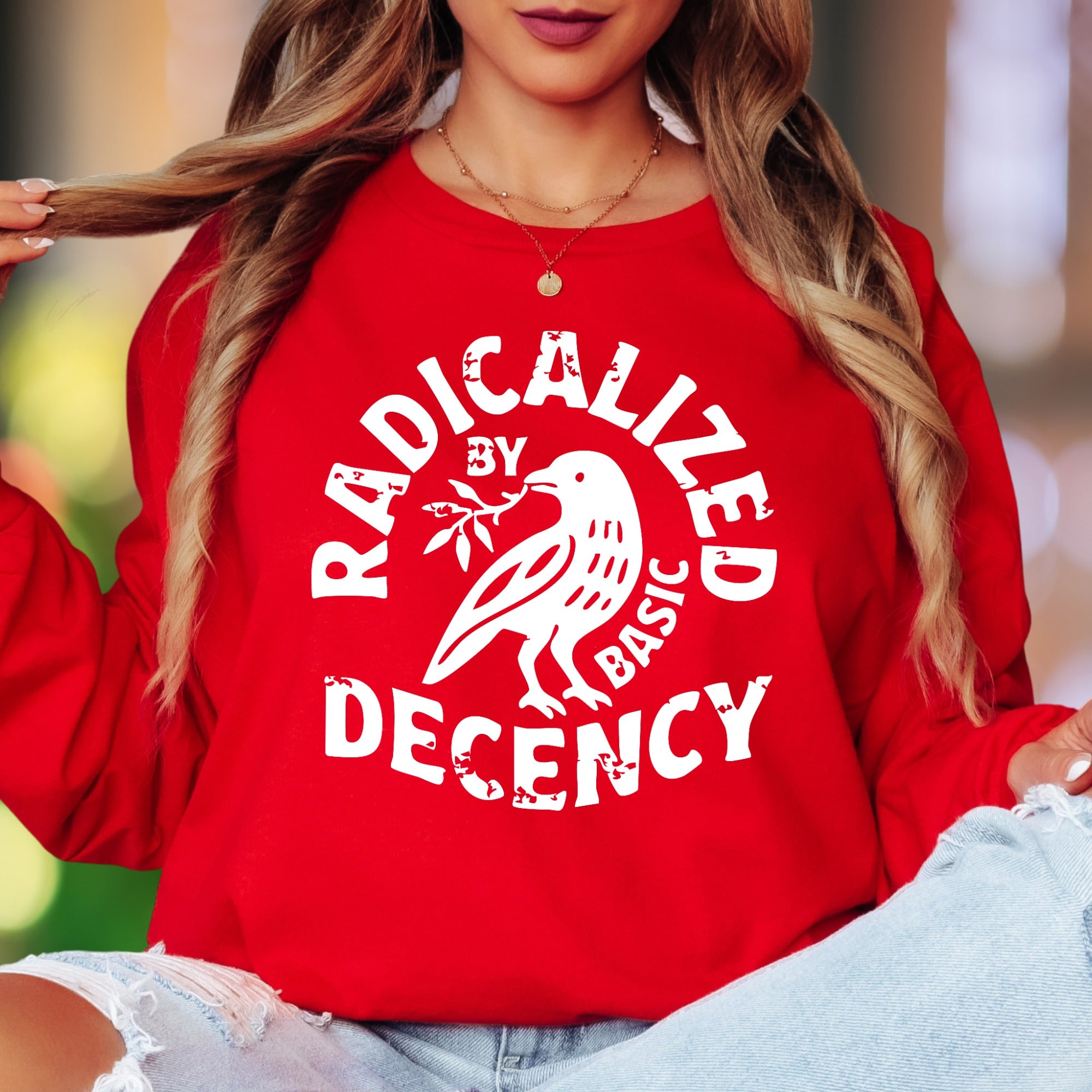 "Radicalized By Basic Decency" | Distressed Typography Unisex Adult Long Sleeve T-Shirt | Activist Lifestyle