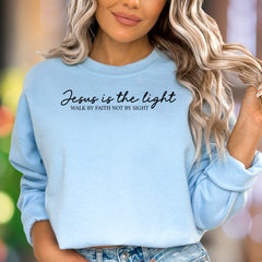 "Jesus is the light - Walk by faith not by sight" | Script Typography Unisex Adult Sweatshirt | Inspirational Lifestyle