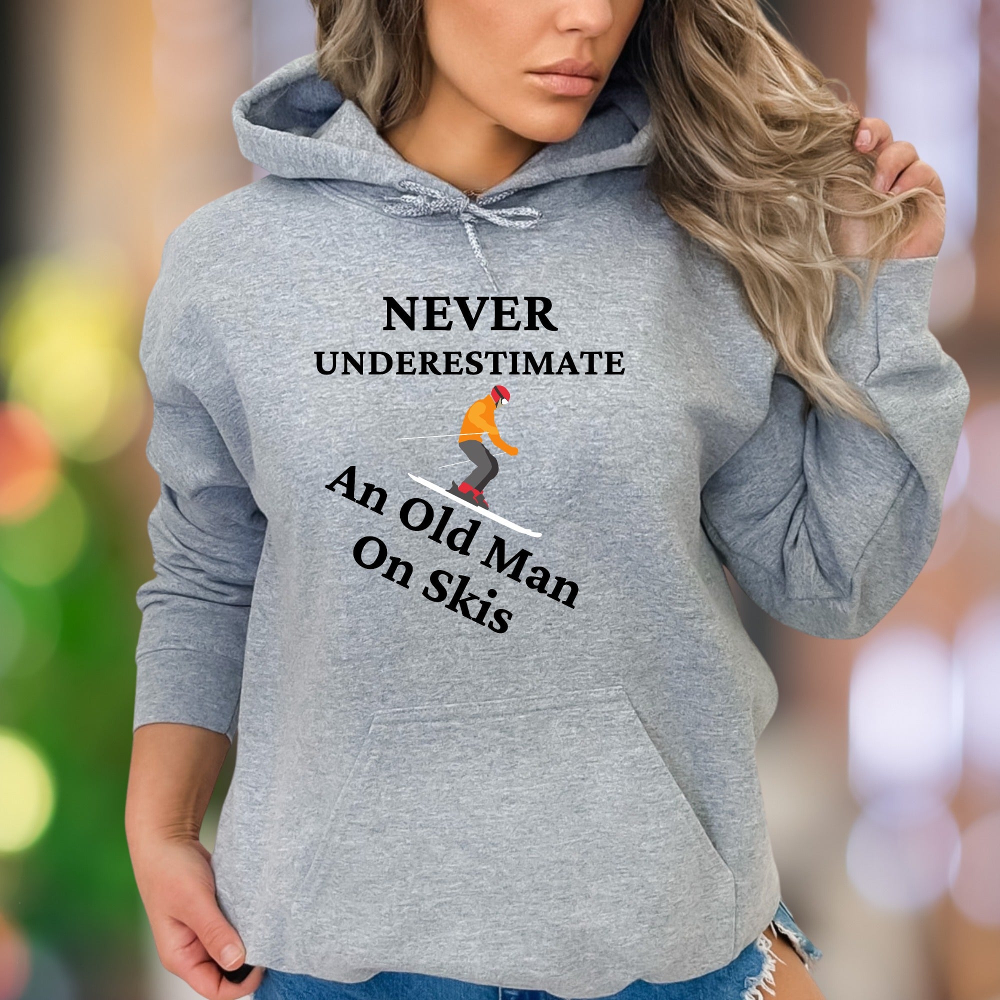 "Never Underestimate An Old Man On Skis" | Funny Graphic Unisex Adult Hoodie | Skiing Lifestyle