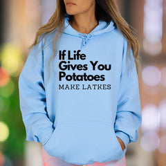 "If Life Gives You Potatoes Make Latkes" | Funny Typography Unisex Adult Hoodie | Humorous Lifestyle