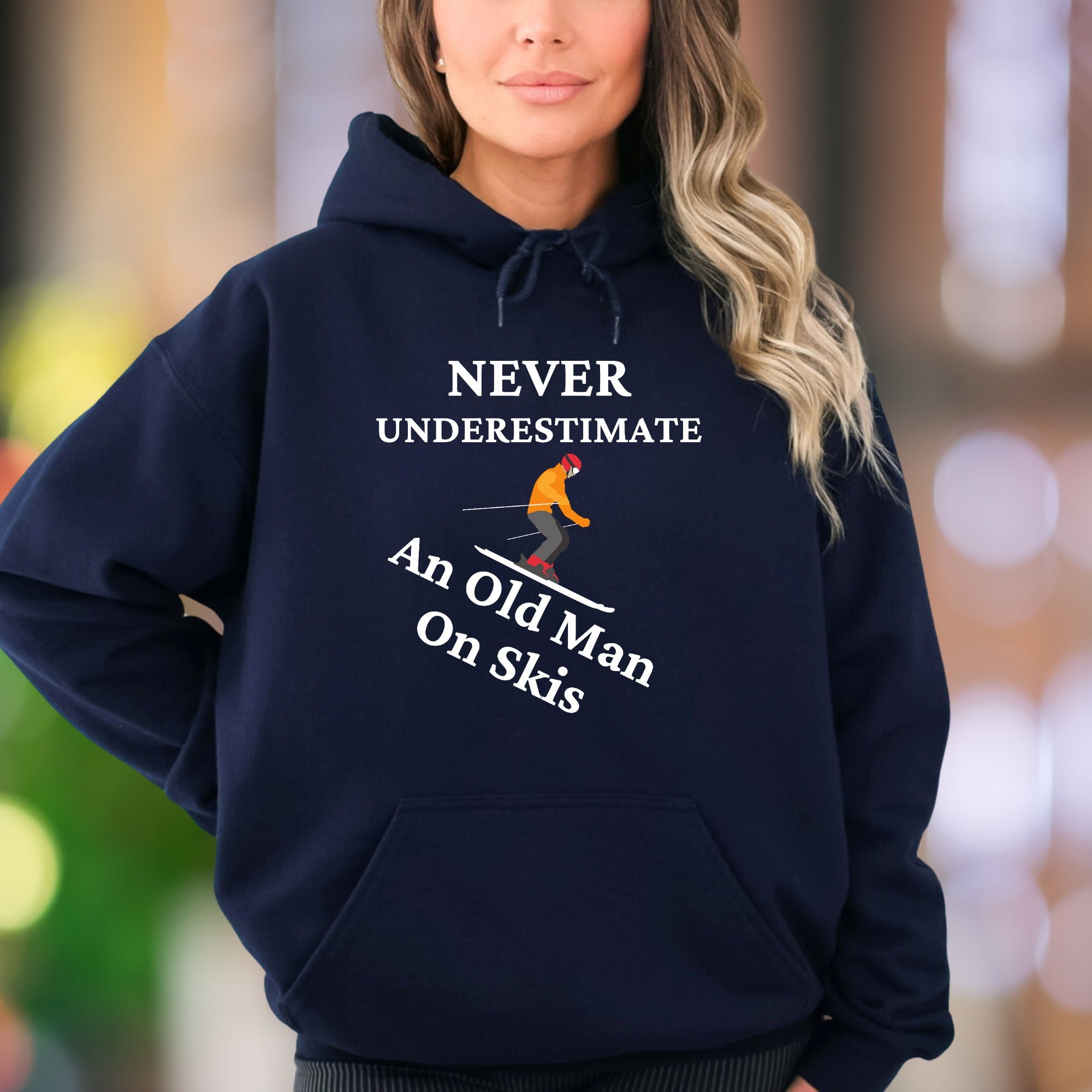 "Never Underestimate An Old Man On Skis" | Funny Graphic Unisex Adult Hoodie | Skiing Lifestyle