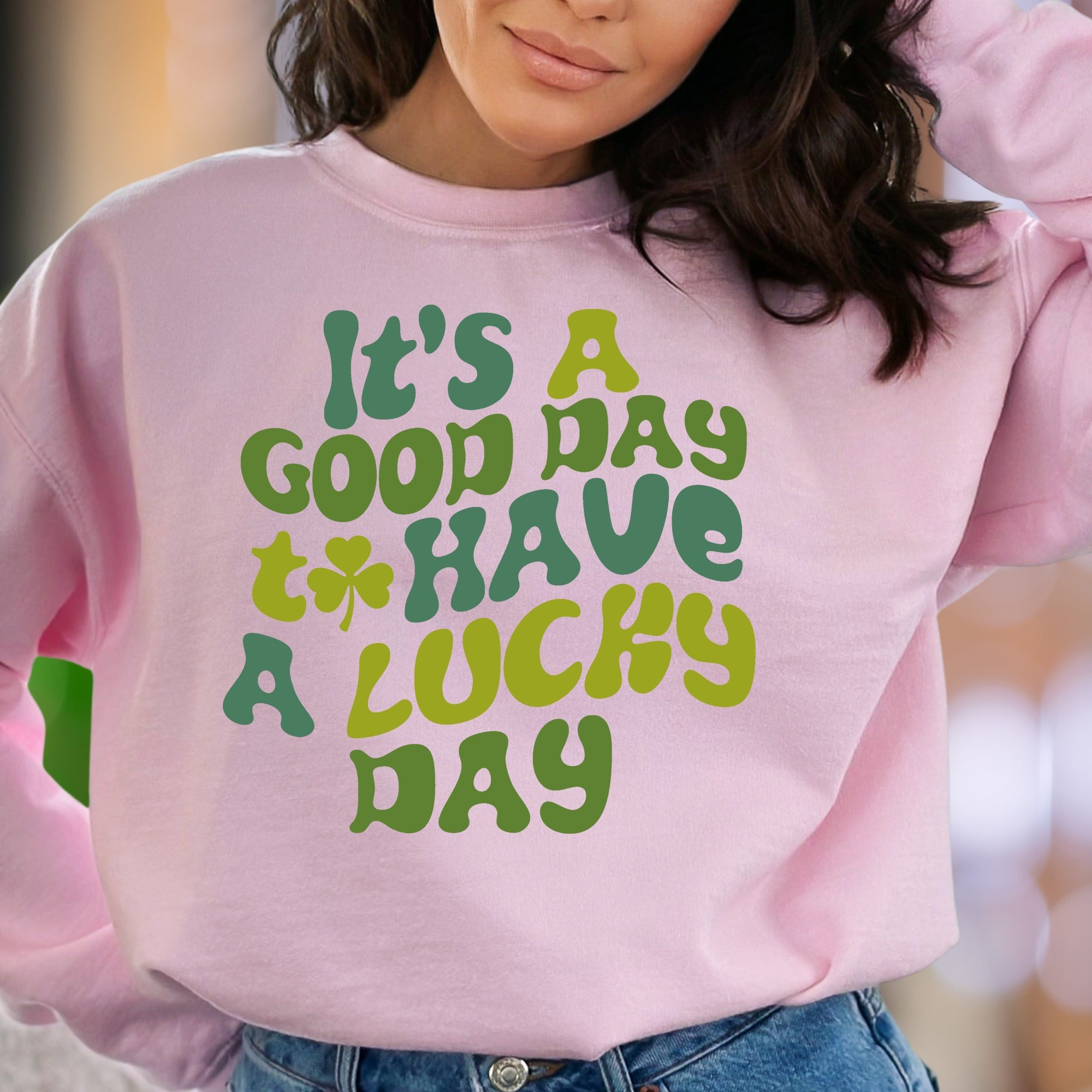 "It's A Good Day To Have A Lucky Day" | Retro Typography Unisex Adult Sweatshirt | Positive Lifestyle