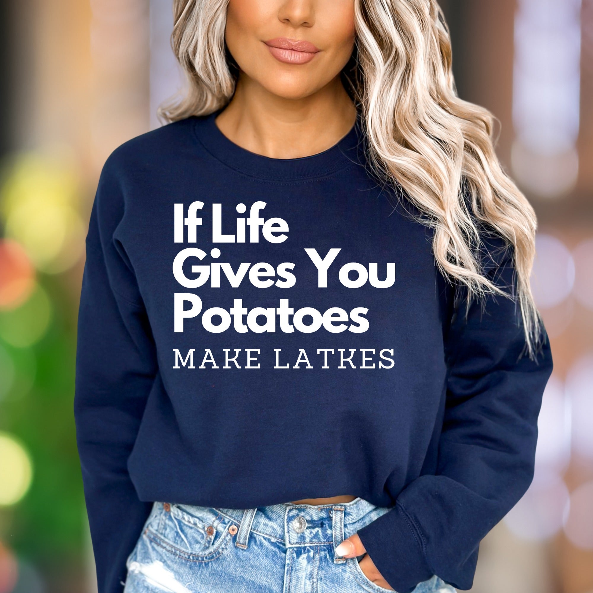 "If Life Gives You Potatoes Make Latkes" | Funny Typography Unisex Adult Sweatshirt | Culinary Humor Enthusiast