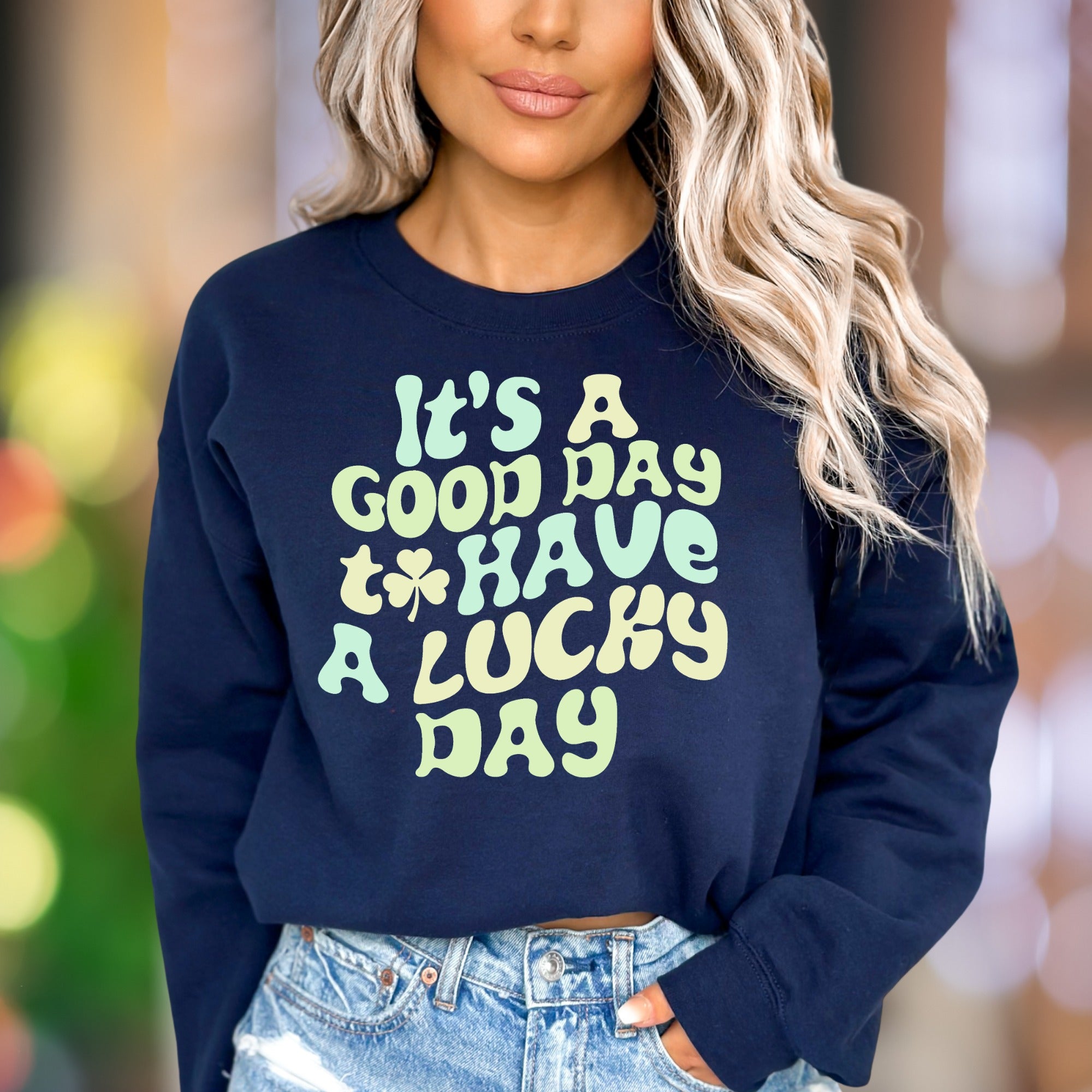 "It's A Good Day To Have A Lucky Day" | Retro Typography Unisex Adult Sweatshirt | Positive Lifestyle