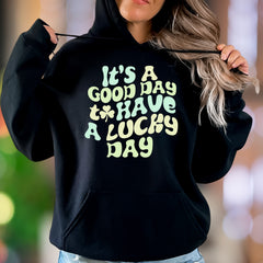 "It's A Good Day To Have A Lucky Day" | Retro Typographic Unisex Adult Hoodie | Positive Vibes