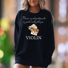 "Never Underestimate A Girl Who Plays Violin" | Musical Graphic Unisex Adult Sweatshirt | Creative Lifestyle