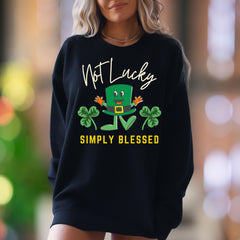 "Not Lucky Simply Blessed" | Humorous Leprechaun Unisex Adult Sweatshirt | Grateful Lifestyle