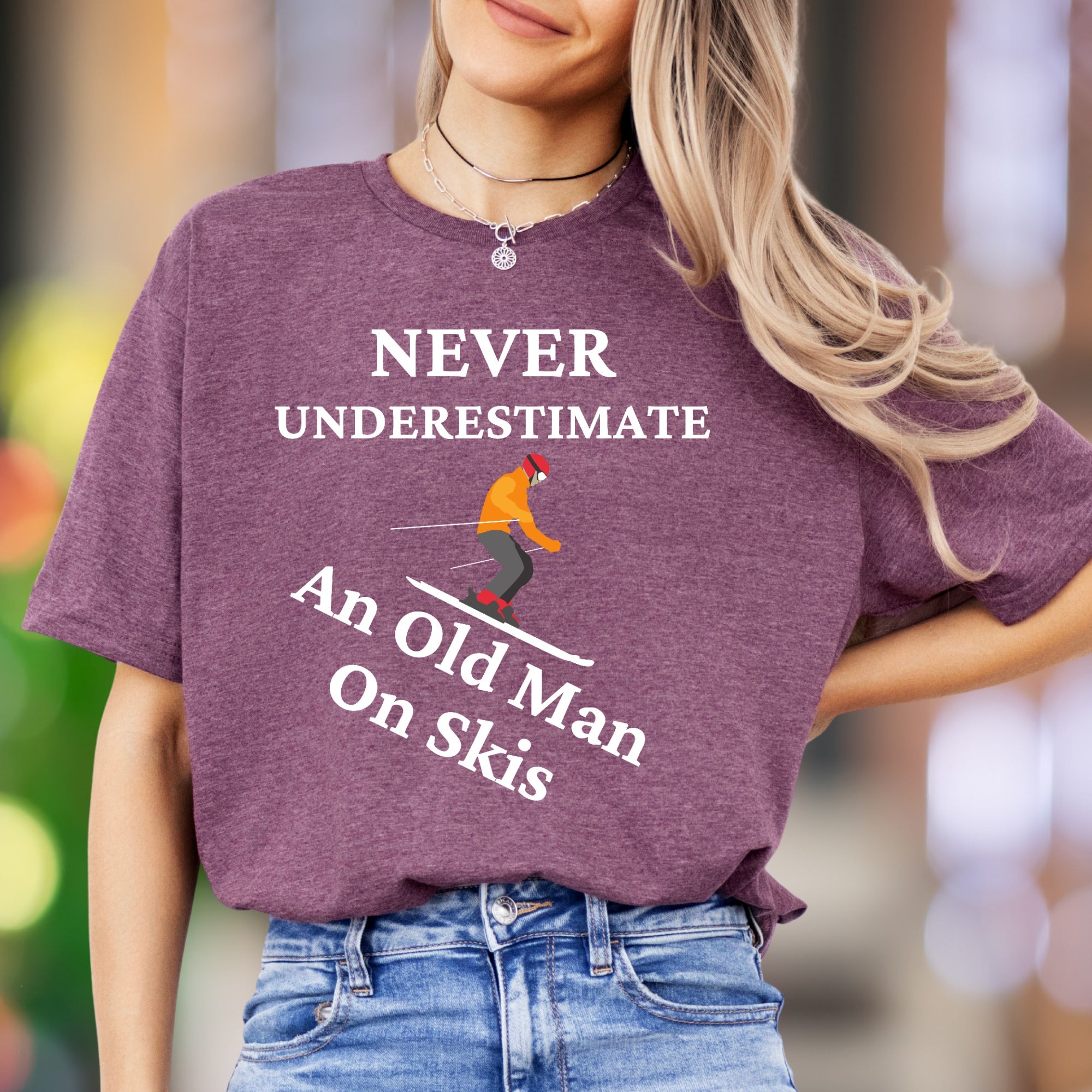 "Never Underestimate An Old Man On Skis" | Funny Graphic Unisex Adult T-Shirt | Skier Lifestyle