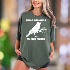 "Hello Darkness My Old Friend" | Comfort Colors Unisex Adult T-Shirt | Sarcastic Coffee Lover Tee